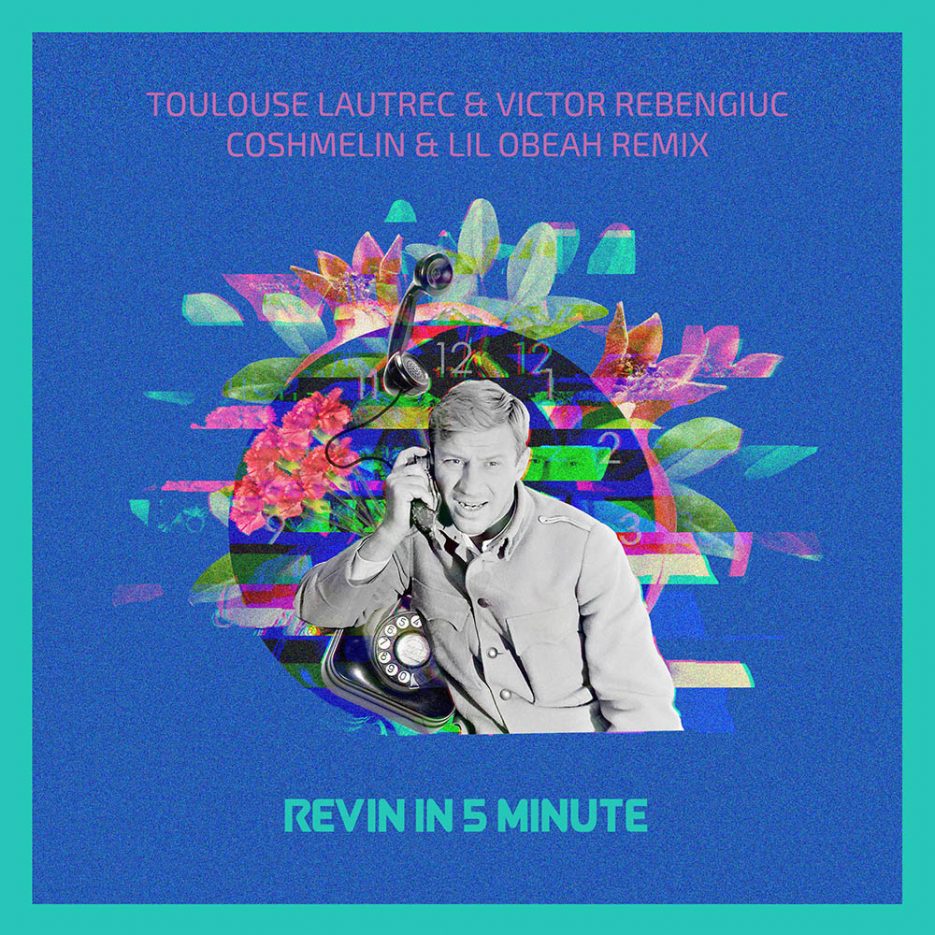 Toulouse Lautrec & Victor Rebengiuc - Revin în Dub (Coshmelin & Lil Obeah Remix)