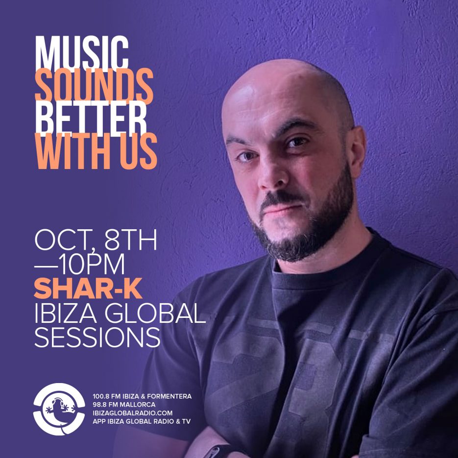 Shar - K @ Ibiza Global Radio Guest Mix