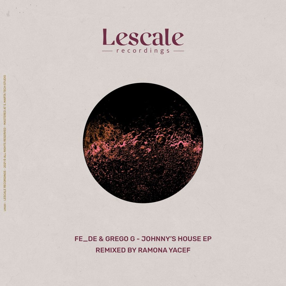 Fe_De & Grego G – Johnny’s House EP (Incl. Ramona Yacef Remix) [Lescale recordings]