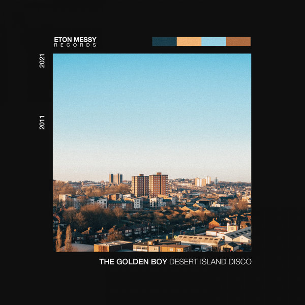 The Golden Boy - Desert Island Disco [Eton Messy Records]