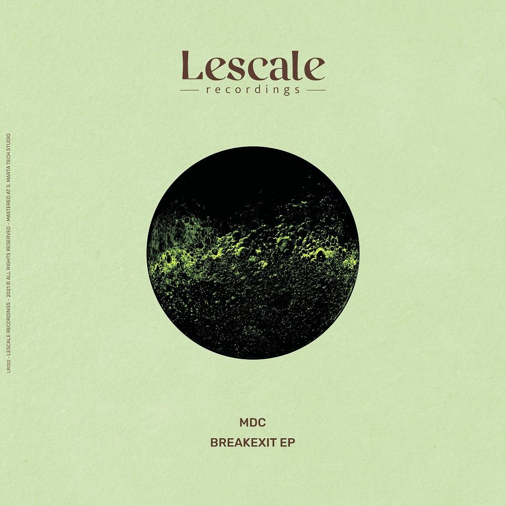 MDC – BreakExit EP [Lescale Recordings]