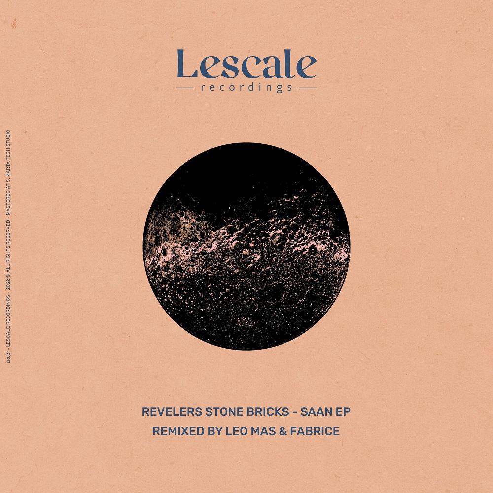 Revelers Stone Bricks - SAAN EP (incl. Leo Mas & Fabrice Remix) [Lescale Recordings]
