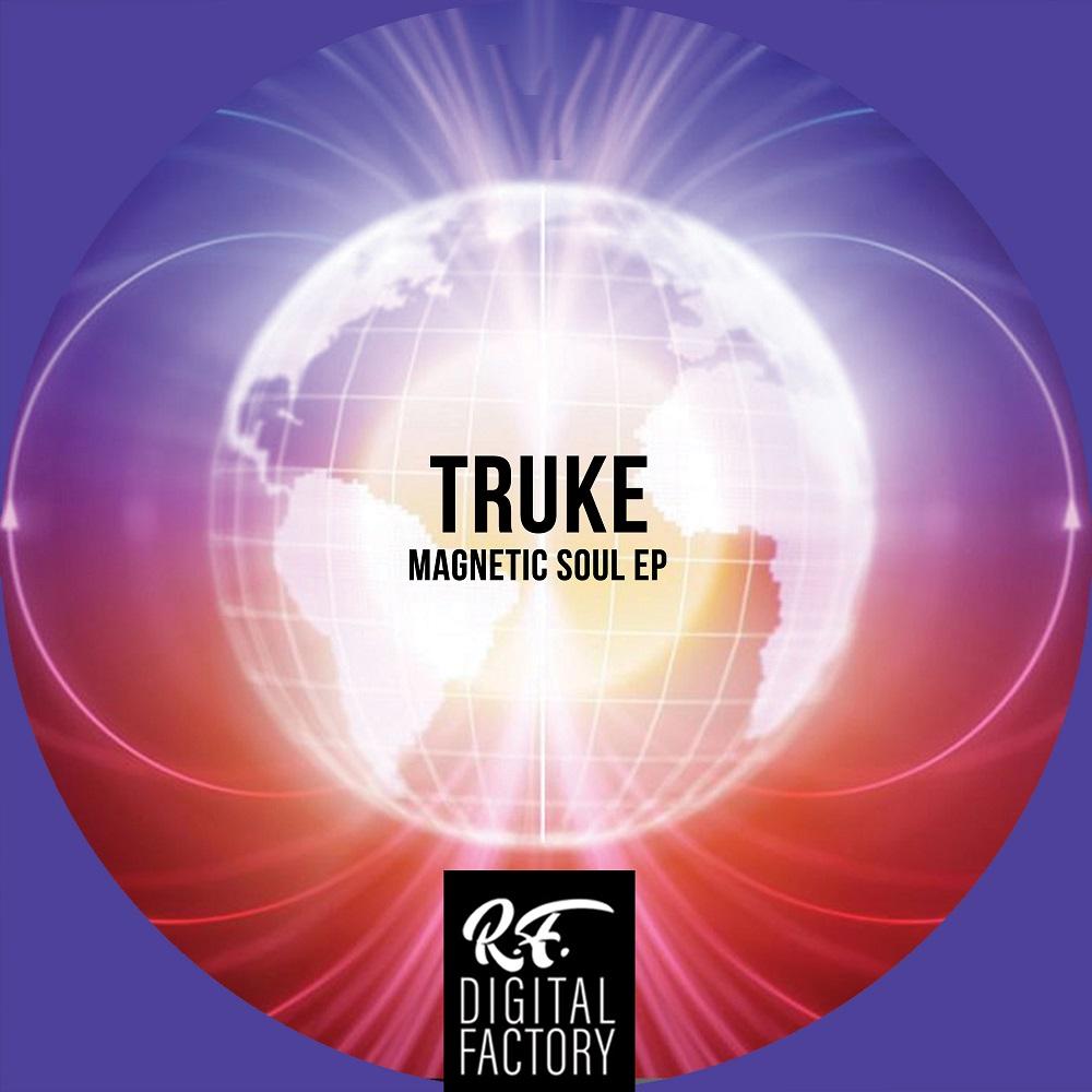 TRUKE – Magnetic Soul EP [RF Digital Factory]