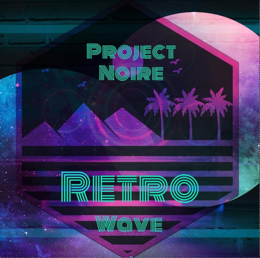 Project Noire - Retro Wave