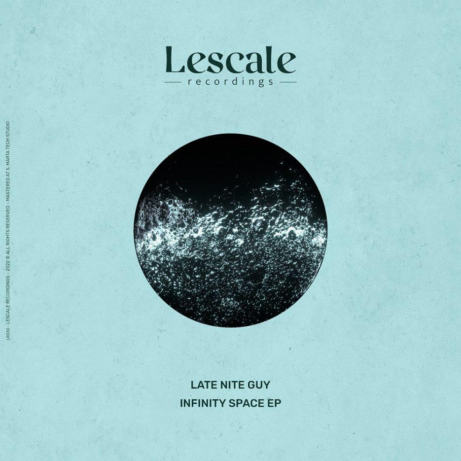 Late Nite Guy - Infinity Space EP [Lescale Recordings]