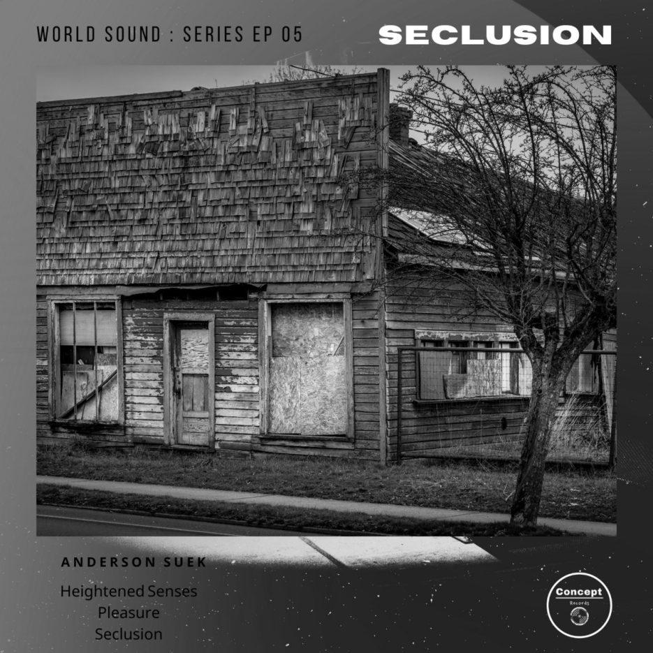 WORLD SOUND: SERIES EP 05 Anderson Suek - SECLUSION
