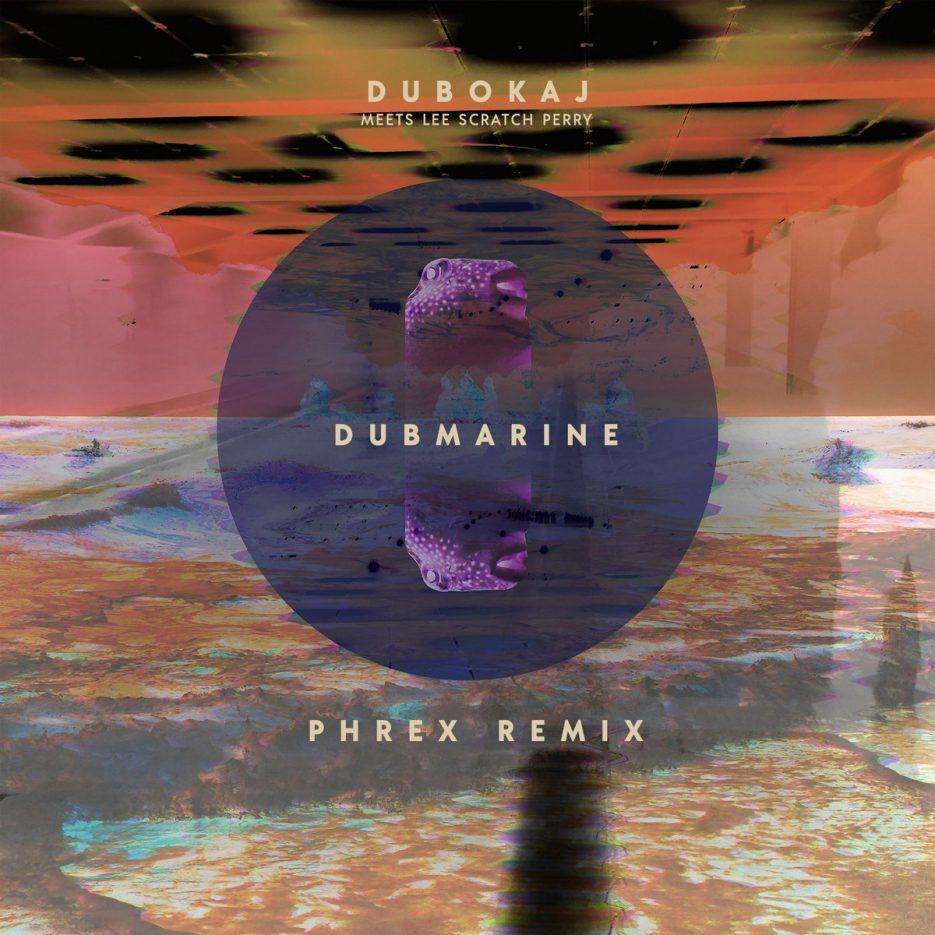 Dubokaj & Lee Scratch Perry - Dubmarine (phrex Remix)