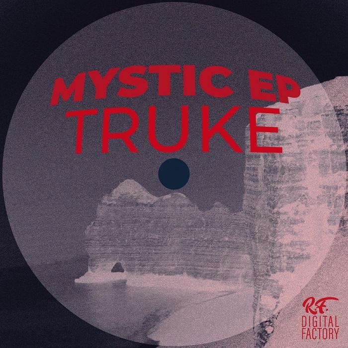 TRUKE – Mystic EP [RF Digital Factory]