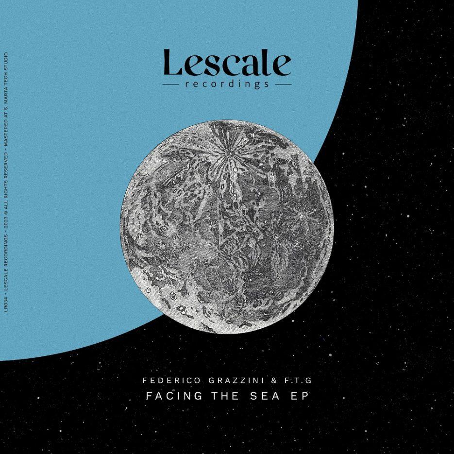 Federico Grazzini & F.T.G - Facing The Sea EP [Lescale Recordings]